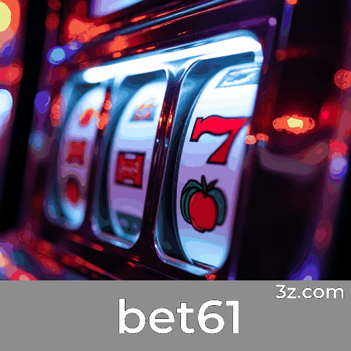 bet61: Sua Plataforma de Apostas Confiável e Profissional